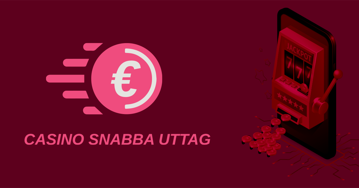 Casino snabba uttag Spela på casino med snabba uttag!